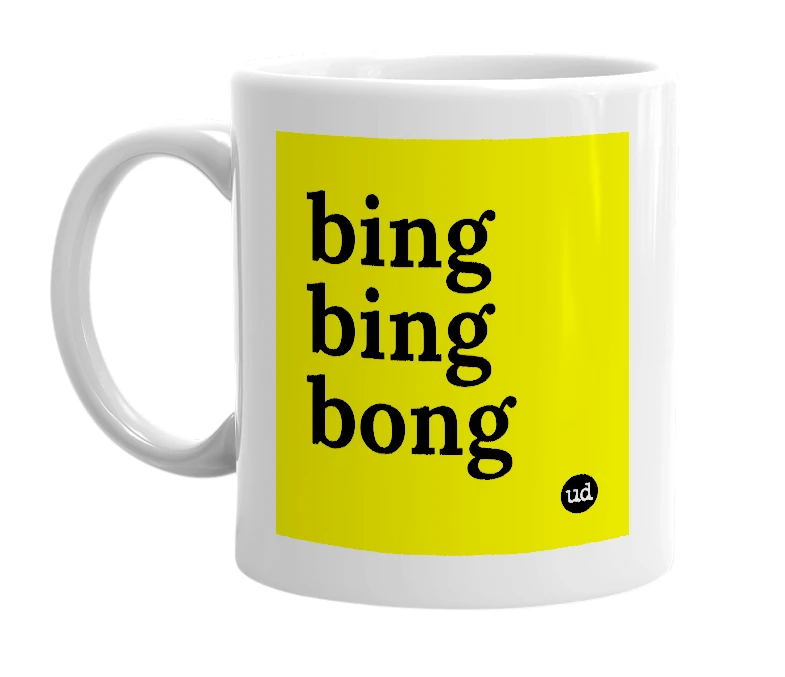 White mug with 'bing bing bong' in bold black letters