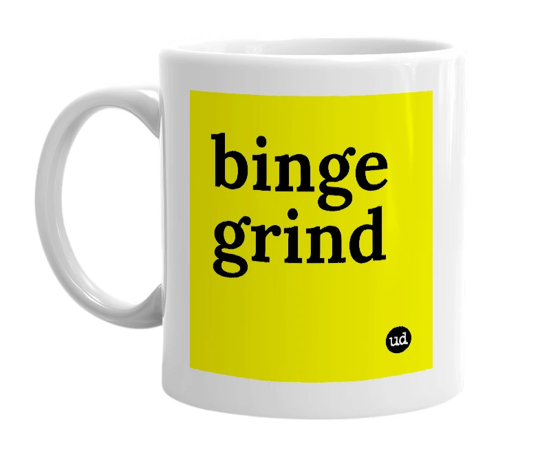 White mug with 'binge grind' in bold black letters