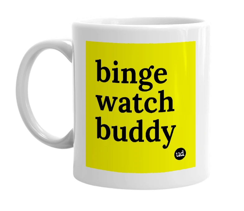 White mug with 'binge watch buddy' in bold black letters