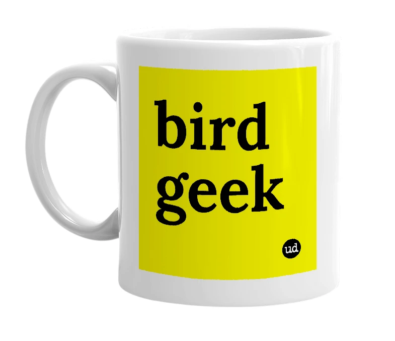 White mug with 'bird geek' in bold black letters
