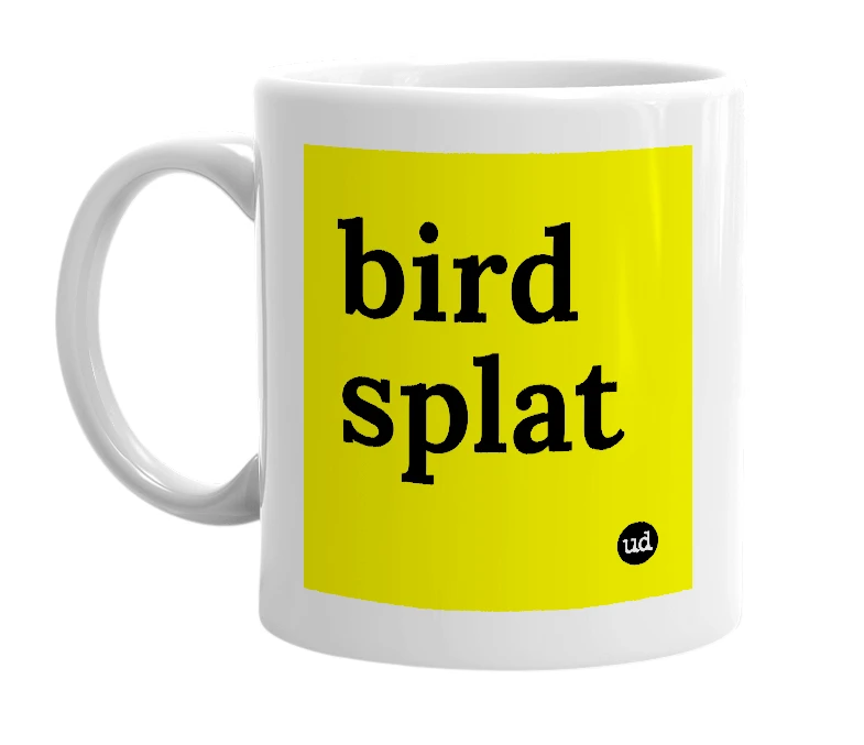 White mug with 'bird splat' in bold black letters
