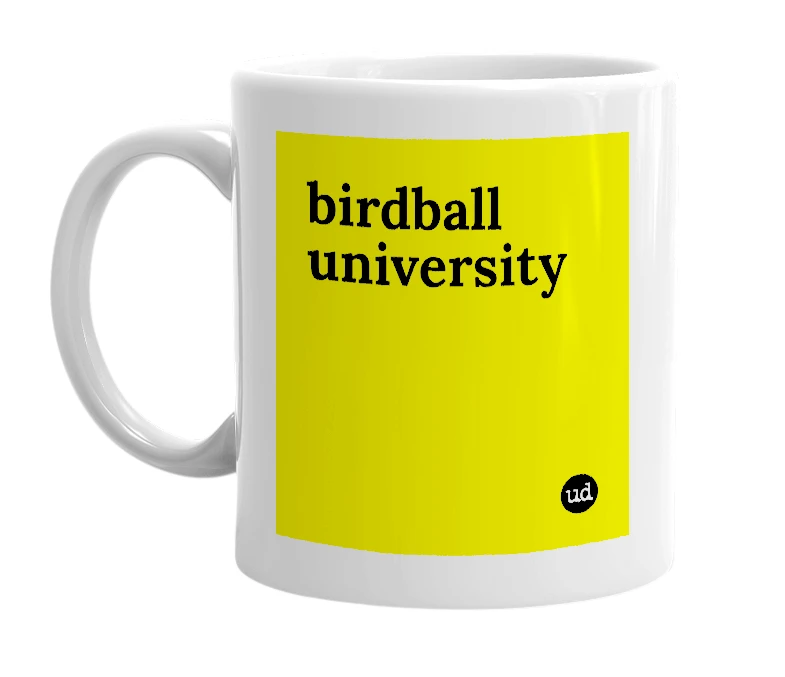 White mug with 'birdball university' in bold black letters