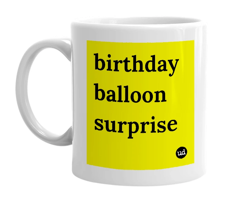 White mug with 'birthday balloon surprise' in bold black letters