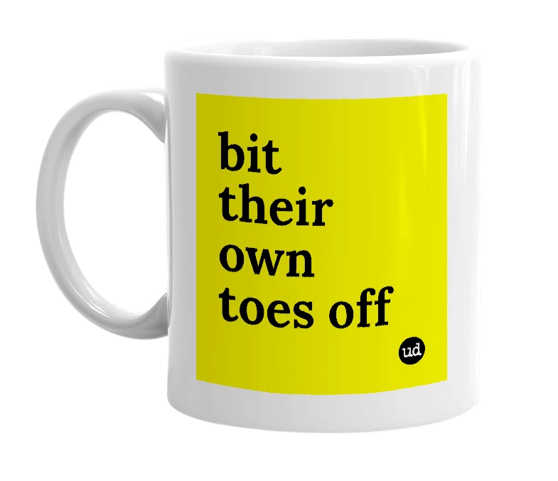 White mug with 'bit their own toes off' in bold black letters
