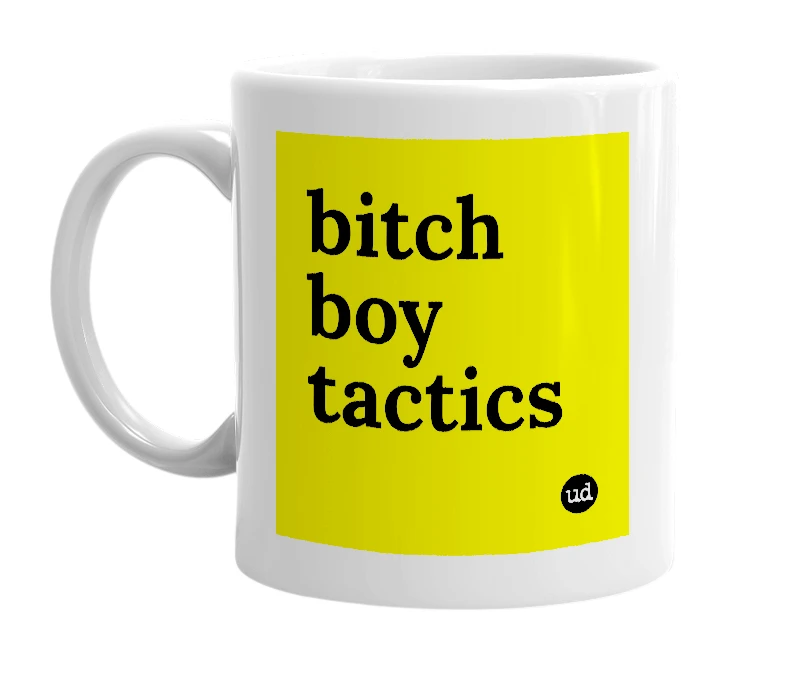 White mug with 'bitch boy tactics' in bold black letters