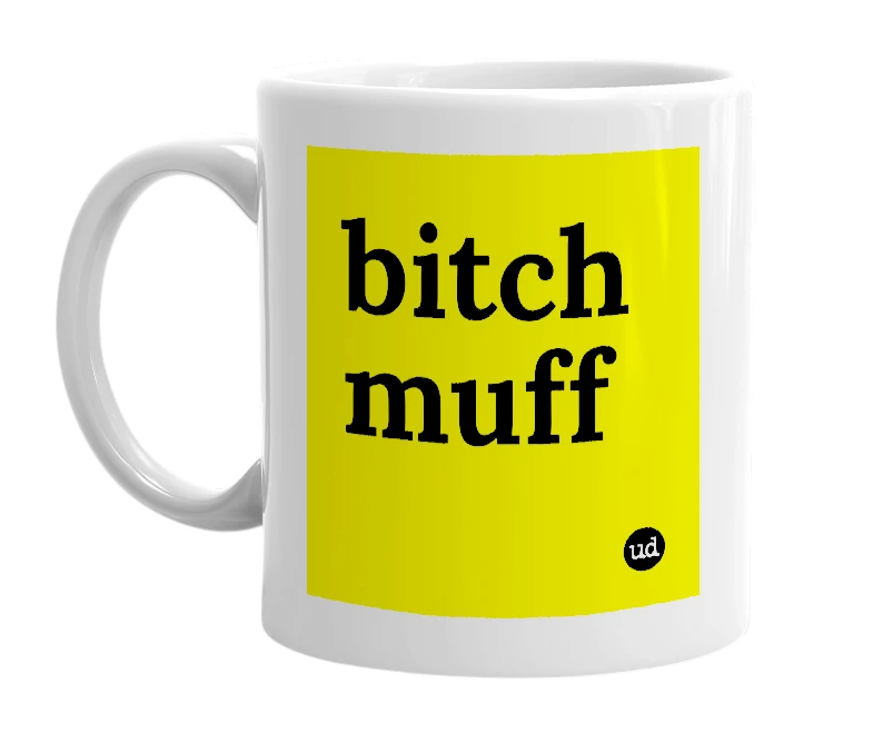 White mug with 'bitch muff' in bold black letters