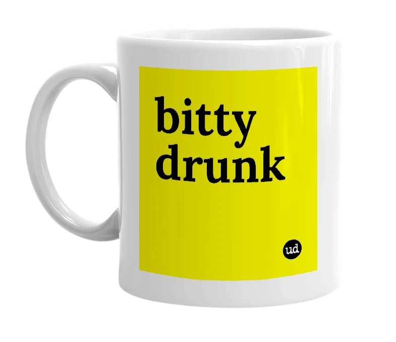 White mug with 'bitty drunk' in bold black letters