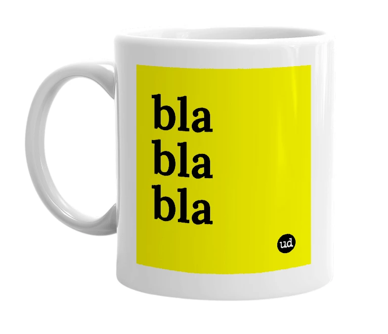 White mug with 'bla bla bla' in bold black letters