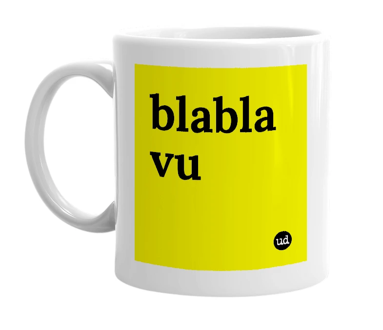 White mug with 'blabla vu' in bold black letters