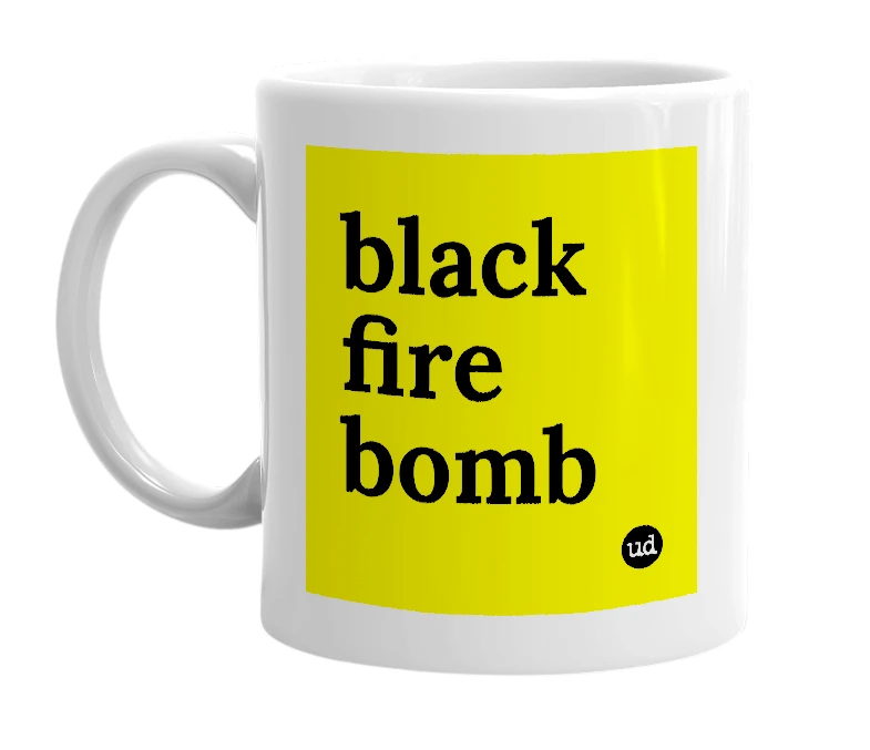 White mug with 'black fire bomb' in bold black letters