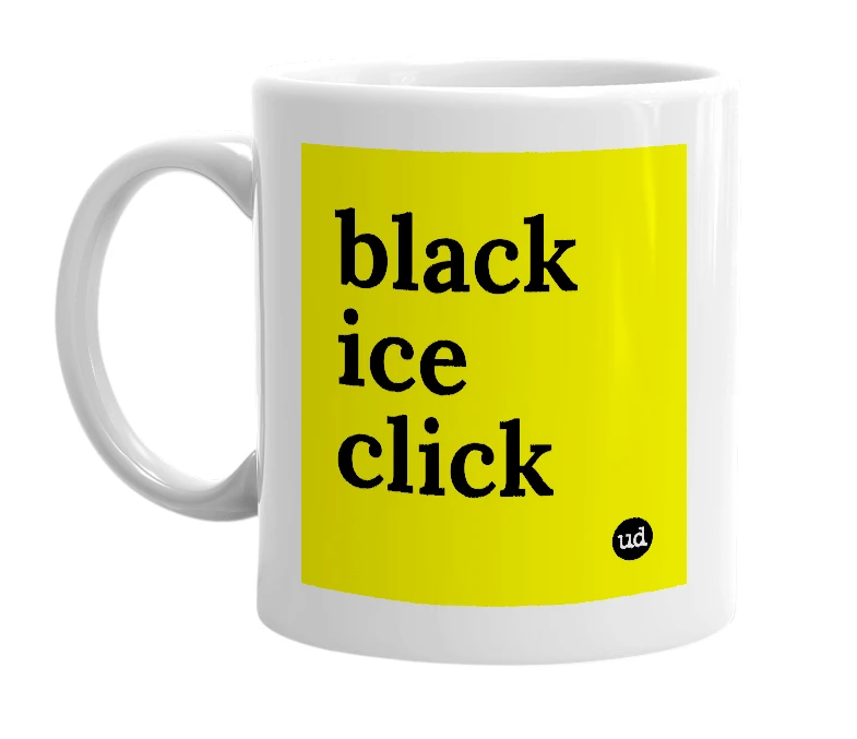 White mug with 'black ice click' in bold black letters