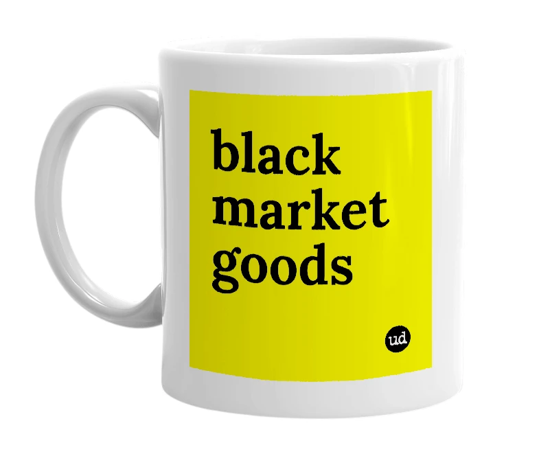 White mug with 'black market goods' in bold black letters