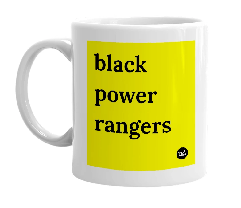 White mug with 'black power rangers' in bold black letters