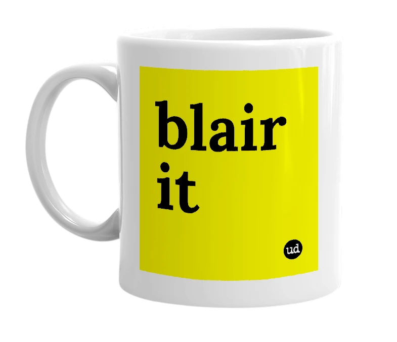 White mug with 'blair it' in bold black letters