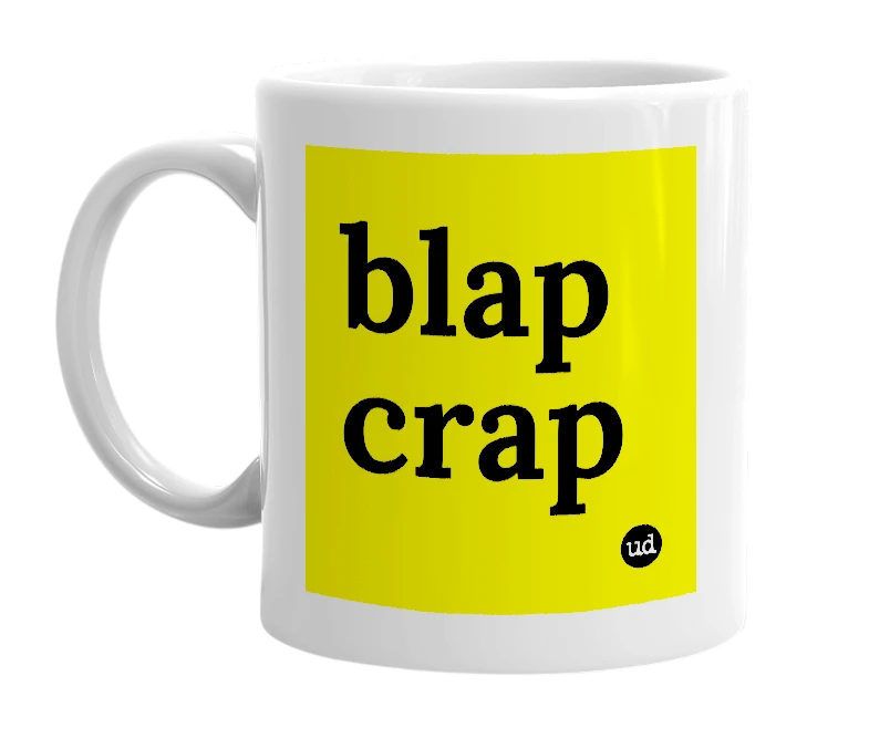 White mug with 'blap crap' in bold black letters