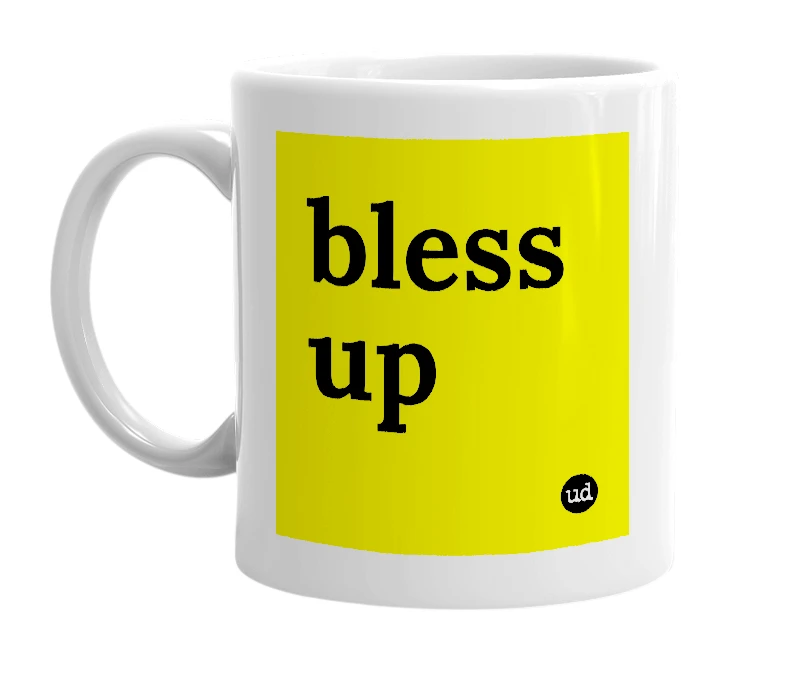 White mug with 'bless up' in bold black letters