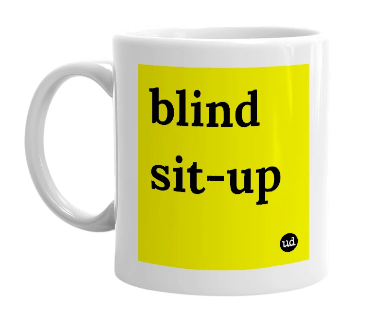 White mug with 'blind sit-up' in bold black letters