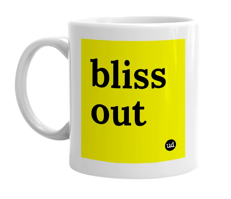 White mug with 'bliss out' in bold black letters