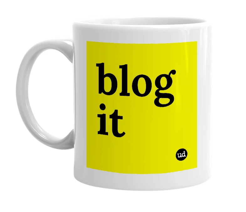 White mug with 'blog it' in bold black letters