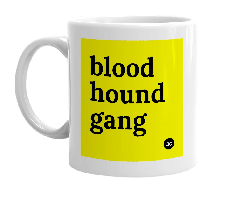 White mug with 'blood hound gang' in bold black letters