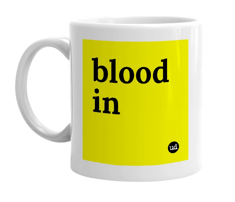 White mug with 'blood in' in bold black letters