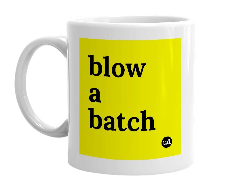 White mug with 'blow a batch' in bold black letters