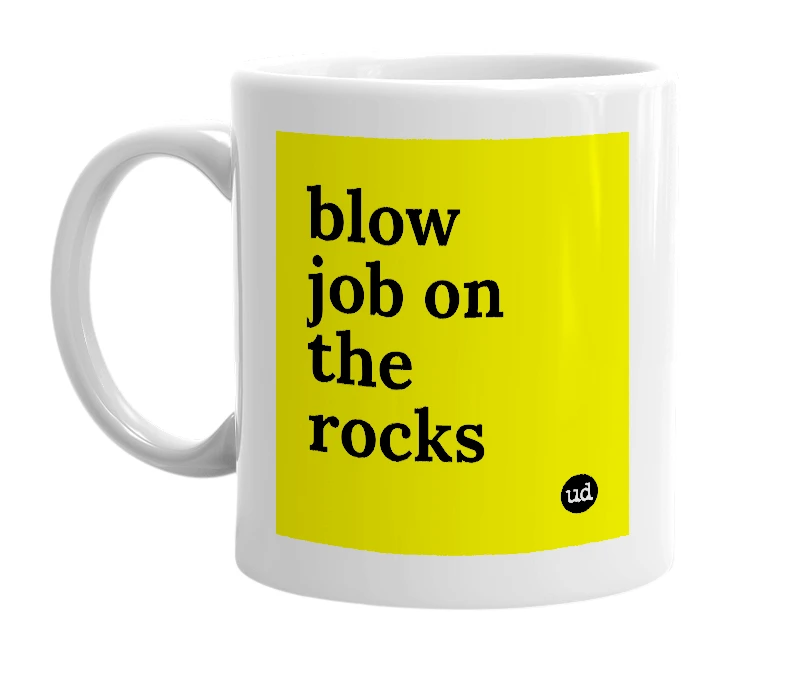 White mug with 'blow job on the rocks' in bold black letters