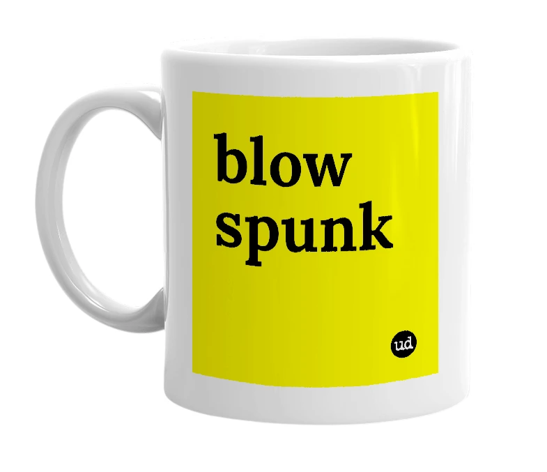 White mug with 'blow spunk' in bold black letters