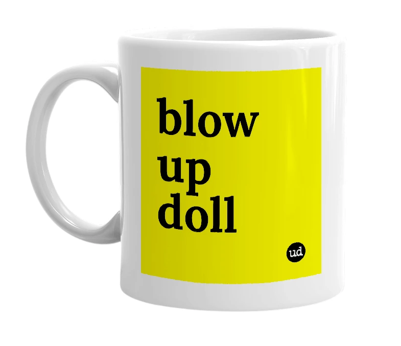 White mug with 'blow up doll' in bold black letters