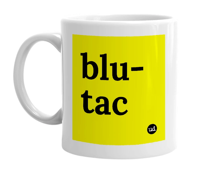 White mug with 'blu-tac' in bold black letters