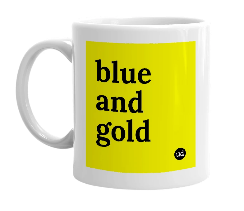 White mug with 'blue and gold' in bold black letters