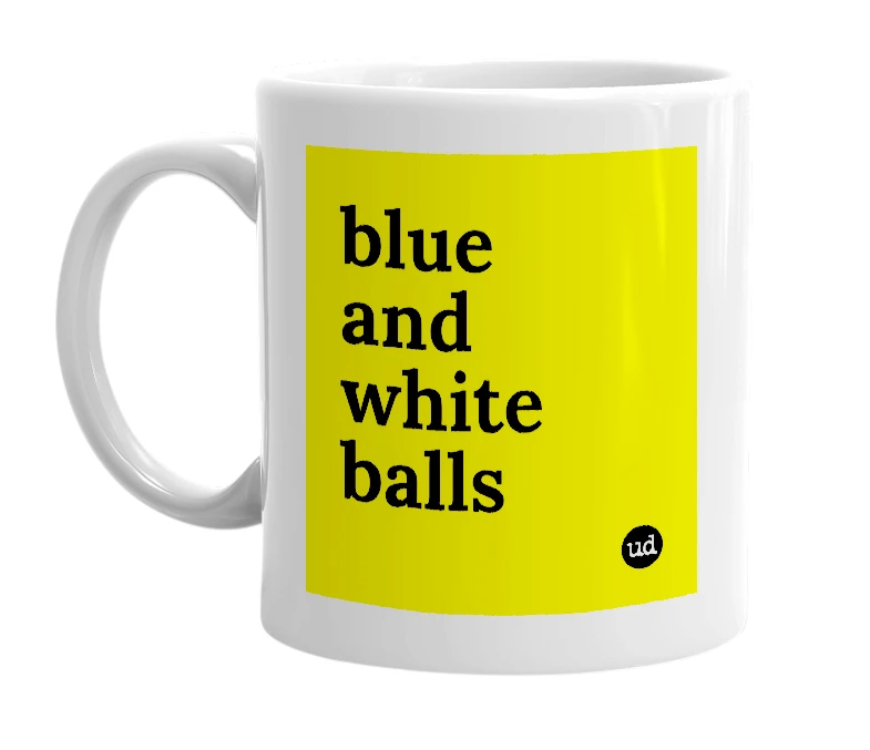 White mug with 'blue and white balls' in bold black letters