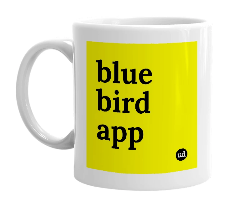 White mug with 'blue bird app' in bold black letters