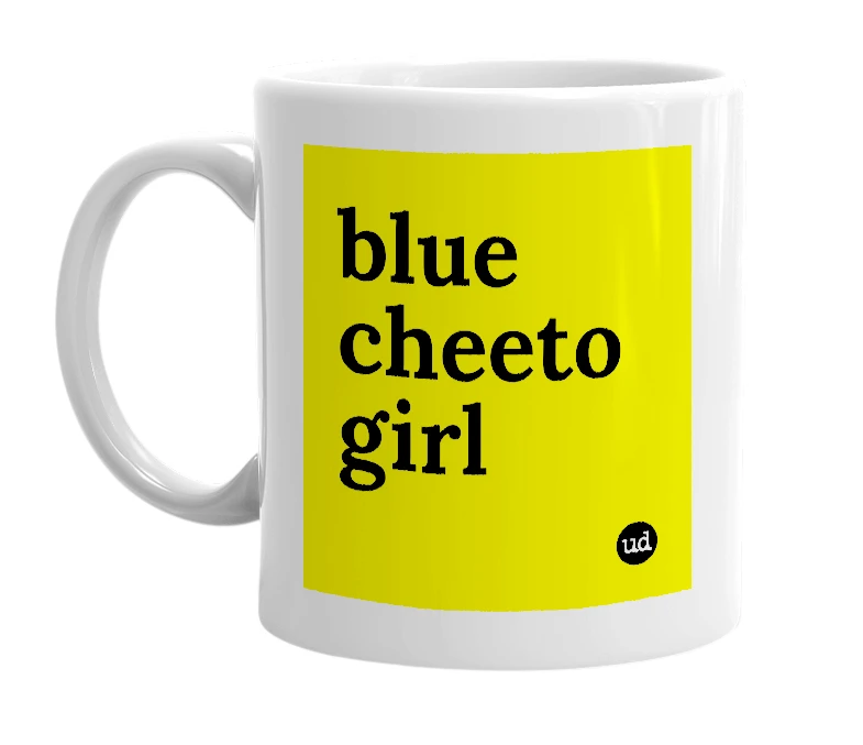 White mug with 'blue cheeto girl' in bold black letters
