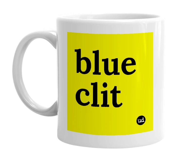 White mug with 'blue clit' in bold black letters