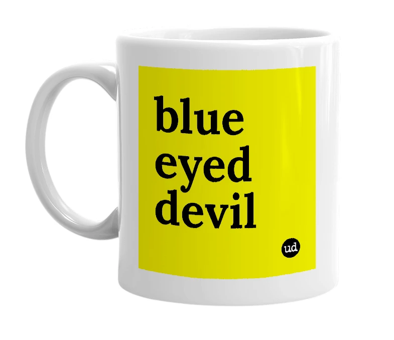 White mug with 'blue eyed devil' in bold black letters