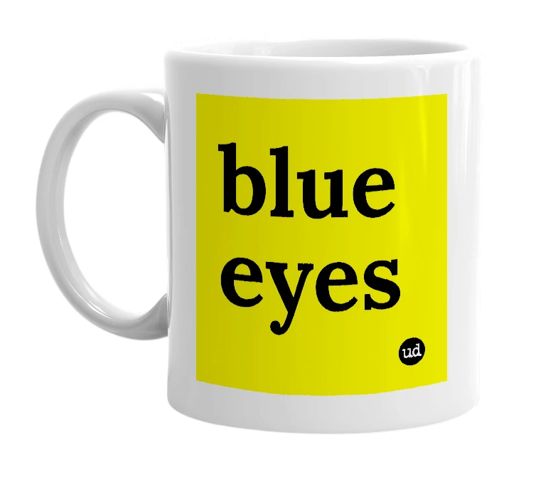 White mug with 'blue eyes' in bold black letters