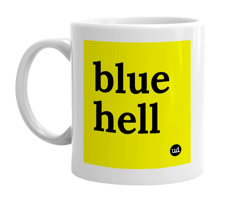White mug with 'blue hell' in bold black letters