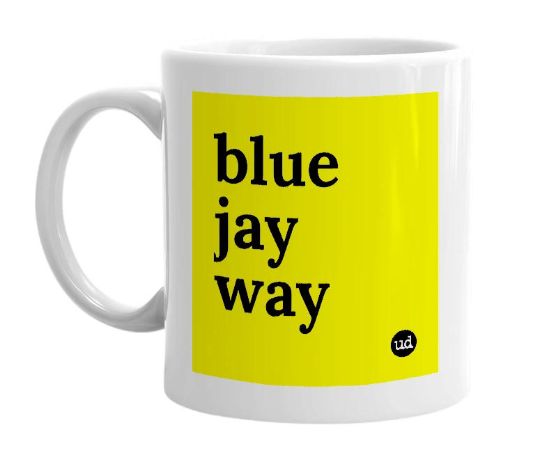 White mug with 'blue jay way' in bold black letters