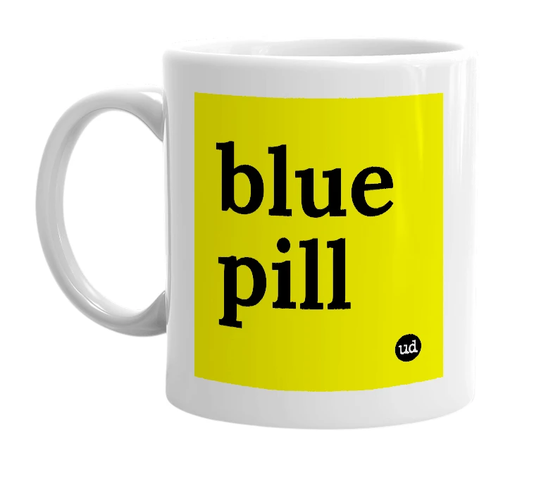 White mug with 'blue pill' in bold black letters