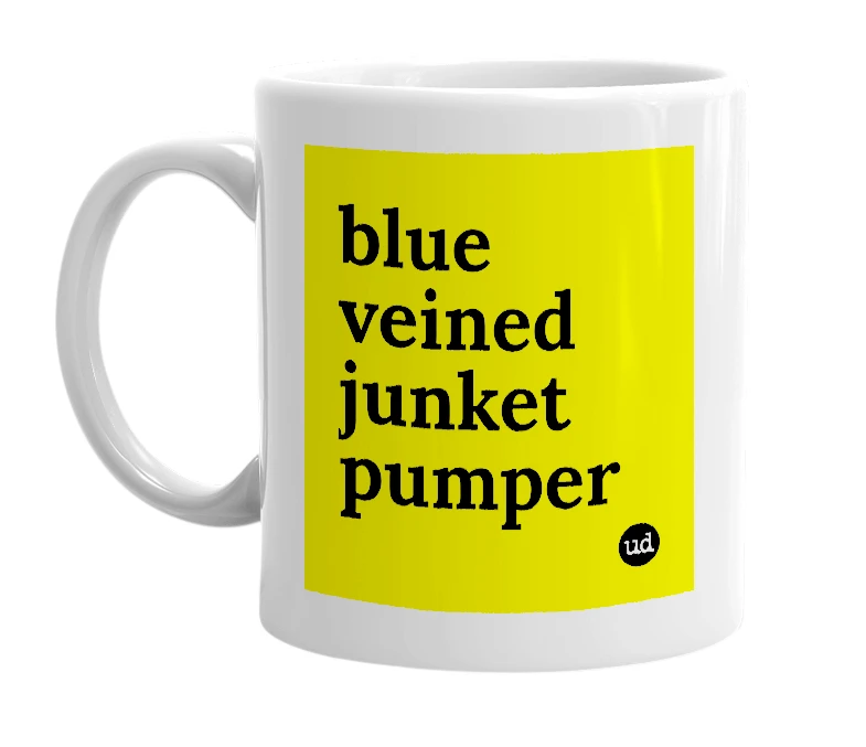 White mug with 'blue veined junket pumper' in bold black letters