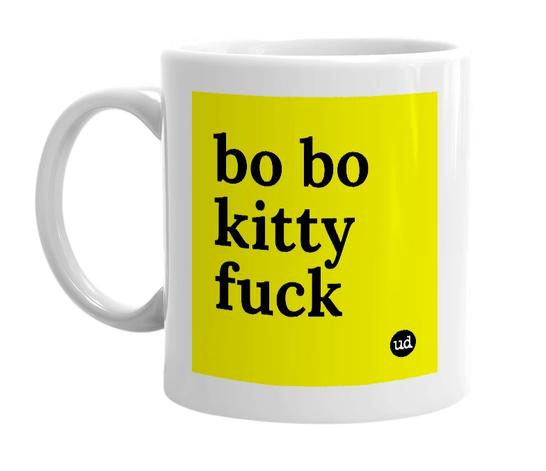 White mug with 'bo bo kitty fuck' in bold black letters