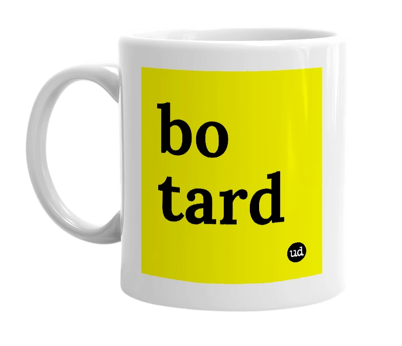 White mug with 'bo tard' in bold black letters