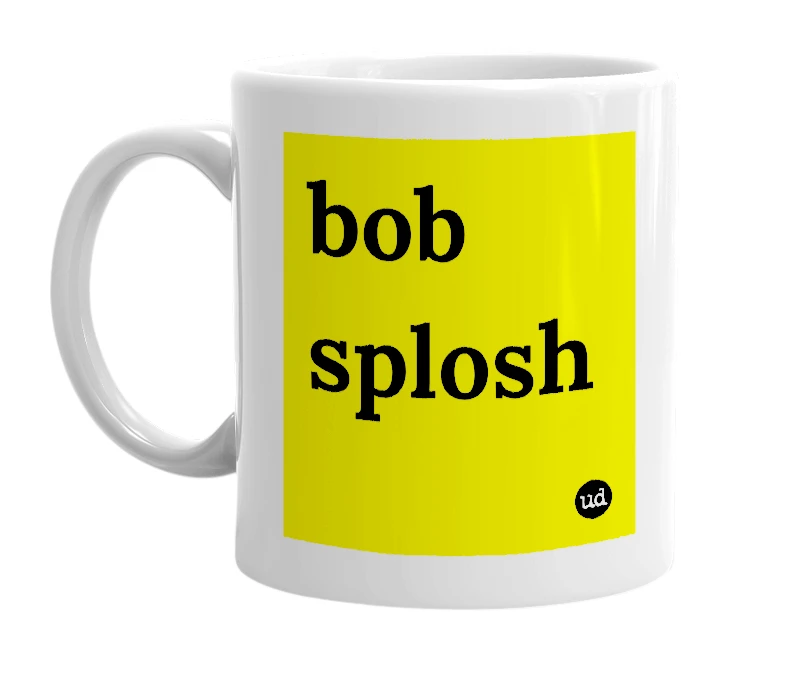 White mug with 'bob splosh' in bold black letters