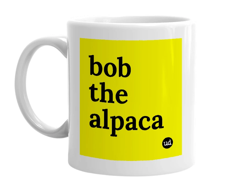 White mug with 'bob the alpaca' in bold black letters
