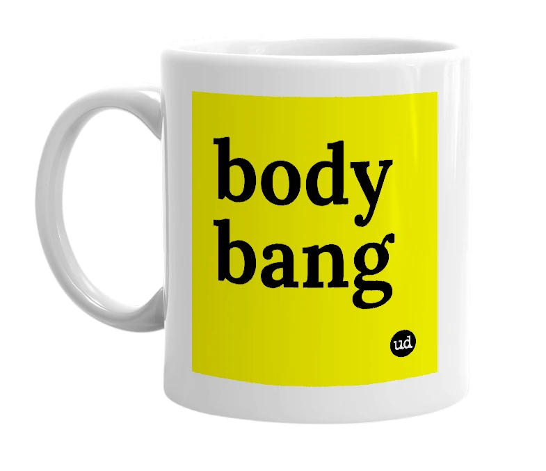 White mug with 'body bang' in bold black letters