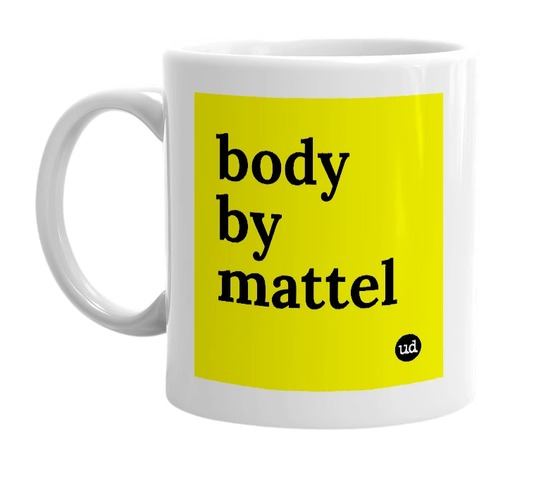 White mug with 'body by mattel' in bold black letters