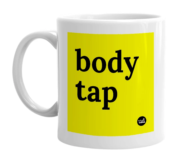 White mug with 'body tap' in bold black letters