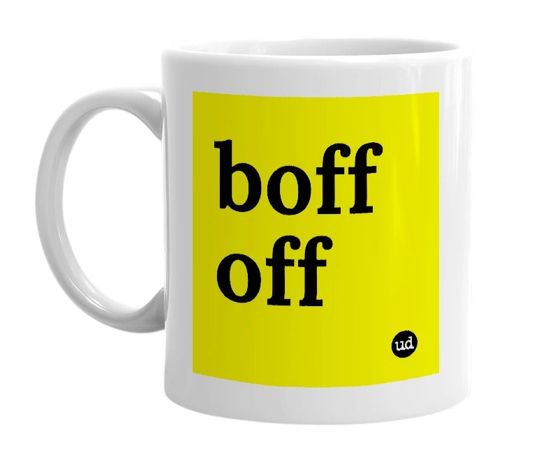 White mug with 'boff off' in bold black letters