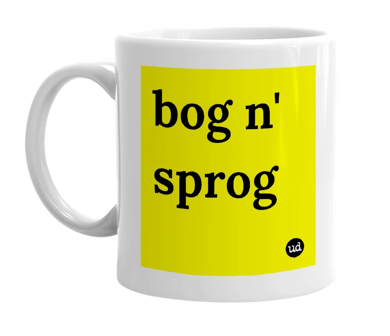White mug with 'bog n' sprog' in bold black letters